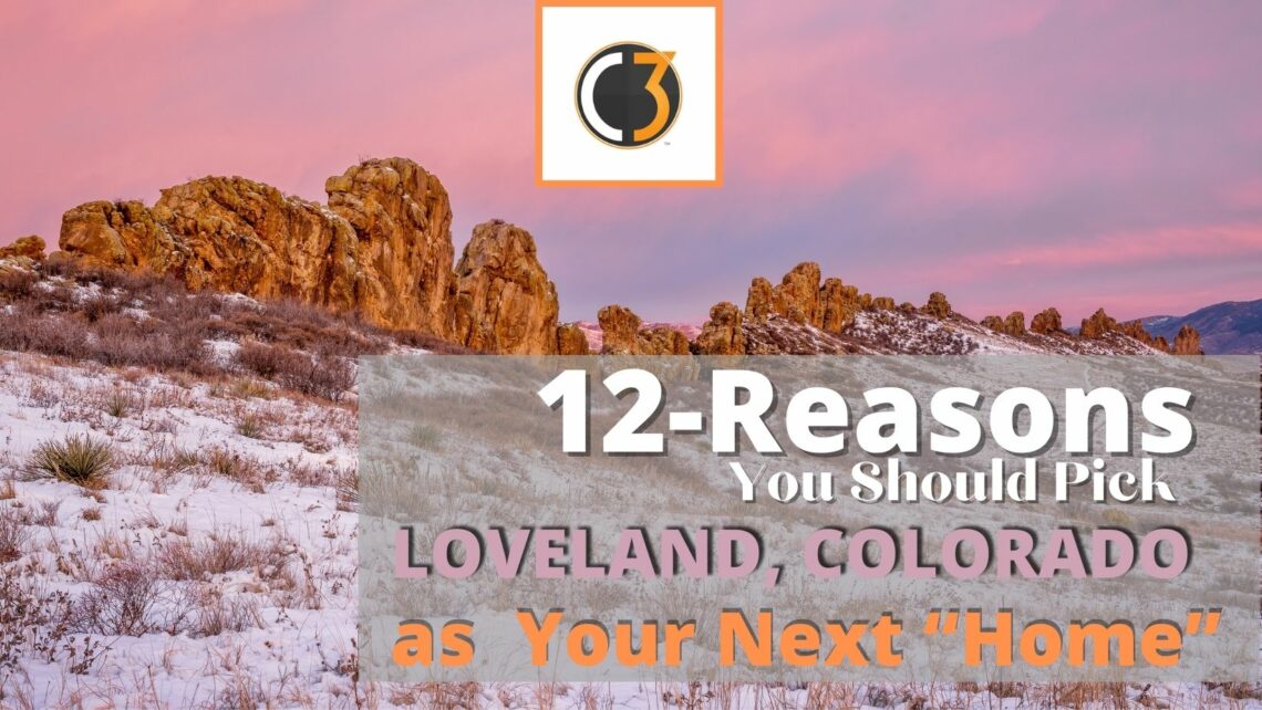 12 REASONS WHY YOU SHOULD PICK LOVELAND AS YOUR NEXT HOME 
