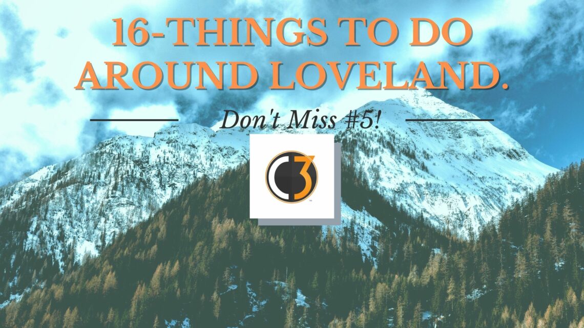 Things to do Around Loveland April 2021 